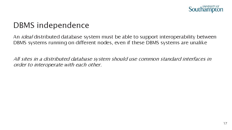 DBMS independence An ideal distributed database system must be able to support interoperability between