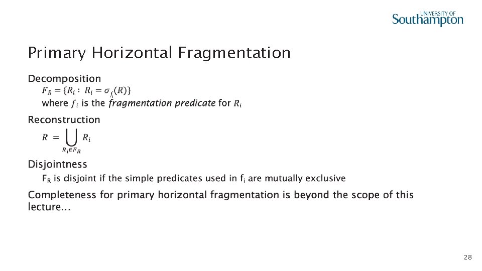 Primary Horizontal Fragmentation • 28 