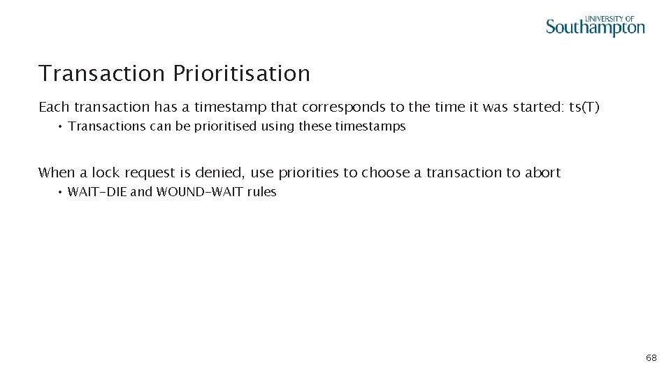 Transaction Prioritisation Each transaction has a timestamp that corresponds to the time it was