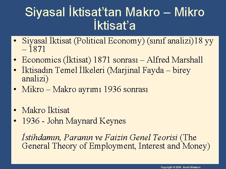 Siyasal İktisat’tan Makro – Mikro İktisat’a • Siyasal İktisat (Political Economy) (sınıf analizi)18 yy