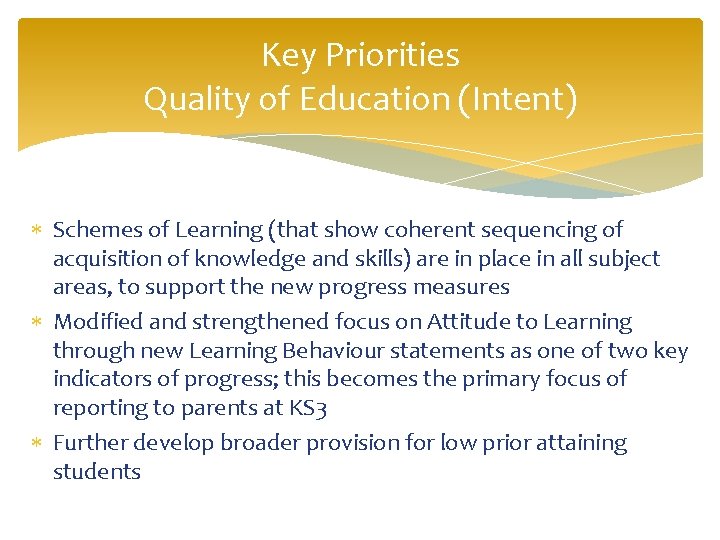 Key Priorities Quality of Education (Intent) Schemes of Learning (that show coherent sequencing of