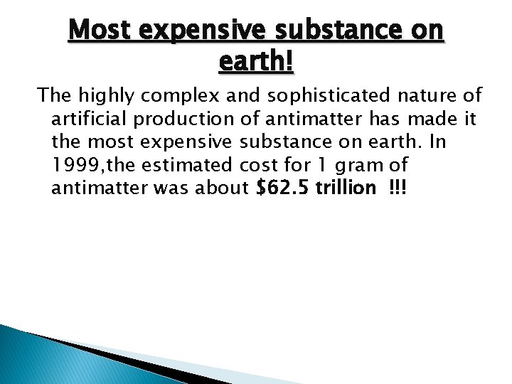 Most expensive substance on earth! The highly complex and sophisticated nature of artificial production