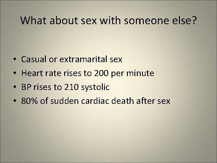 What about sex with someone else? • • Casual or extramarital sex Heart rate