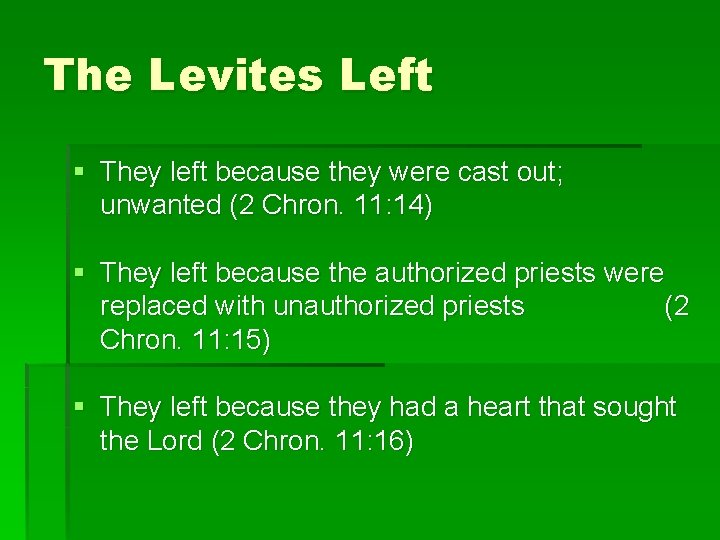 The Levites Left § They left because they were cast out; unwanted (2 Chron.