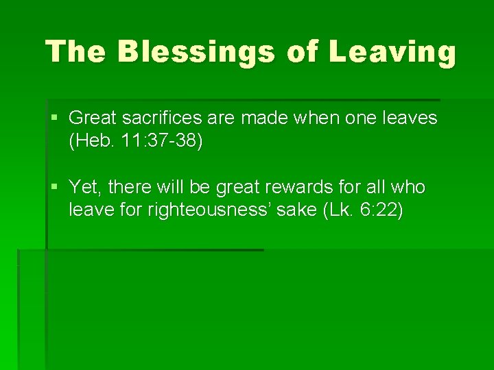 The Blessings of Leaving § Great sacrifices are made when one leaves (Heb. 11: