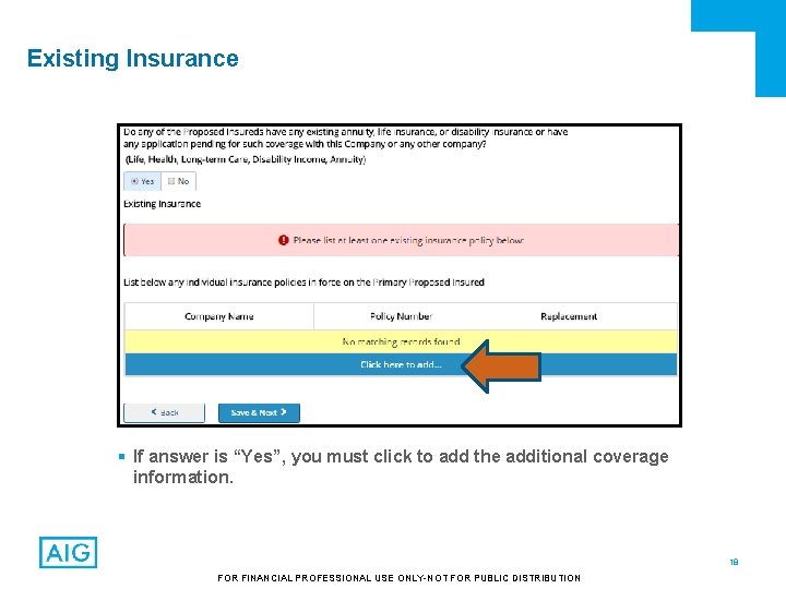 Existing Insurance § If answer is “Yes”, you must click to add the additional