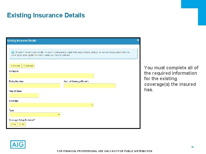 Existing Insurance Details You must complete all of the required information for the existing