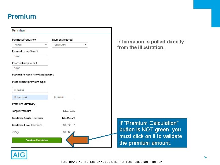 Premium Information is pulled directly from the illustration. If “Premium Calculation” button is NOT