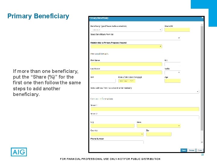 Primary Beneficiary If more than one beneficiary, put the “Share (%)” for the first