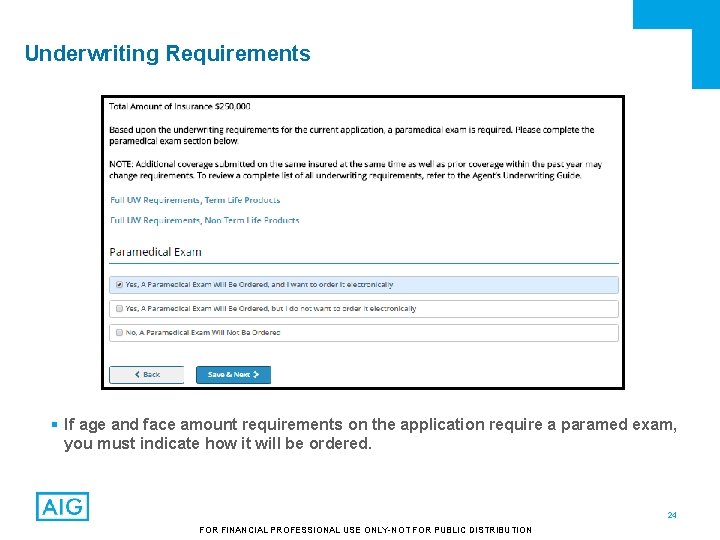 Underwriting Requirements § If age and face amount requirements on the application require a