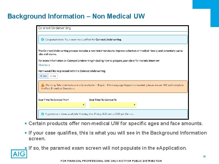 Background Information – Non Medical UW § Certain products offer non-medical UW for specific