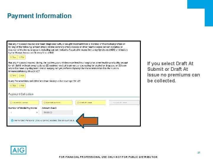 Payment Information If you select Draft At Submit or Draft At Issue no premiums