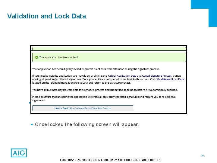 Validation and Lock Data § You must lock the application to proceed to the