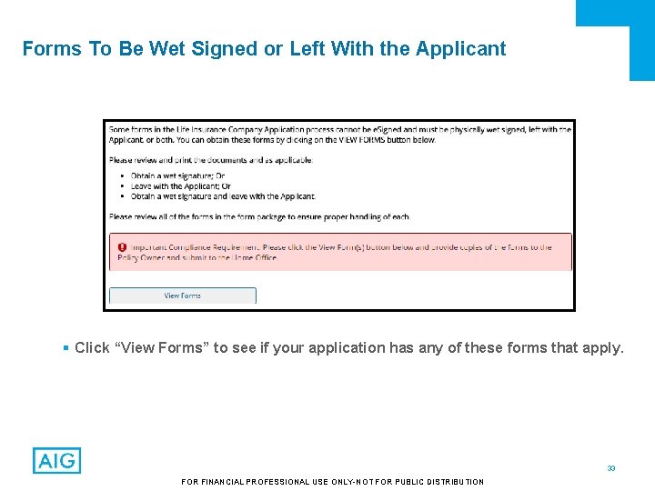 Forms To Be Wet Signed or Left With the Applicant § Click “View Forms”