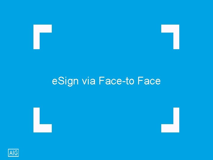 e. Sign via Face-to Face 