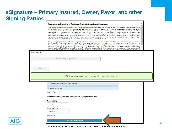 e. Signature – Primary Insured, Owner, Payor, and other Signing Parties 38 FOR FINANCIAL