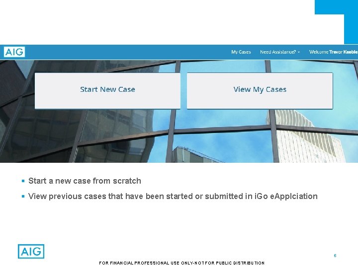 § Start a new case from scratch § View previous cases that have been