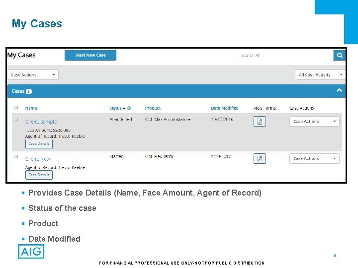 My Cases § Provides Case Details (Name, Face Amount, Agent of Record) § Status