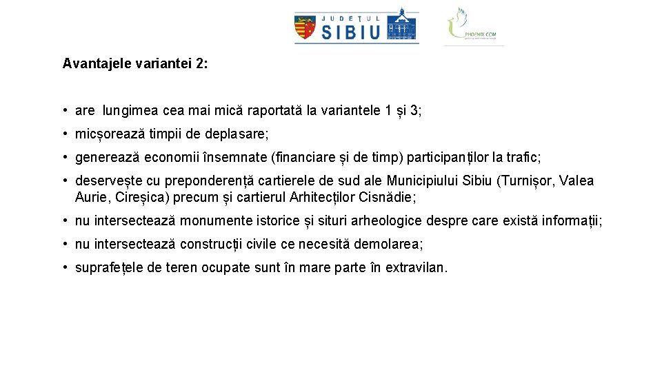 Avantajele variantei 2: • are lungimea cea mai mică raportată la variantele 1 și