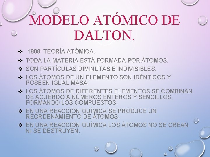 MODELO ATÓMICO DE DALTON. v 1808 TEORÍA ATÓMICA. v TODA LA MATERIA ESTÁ FORMADA