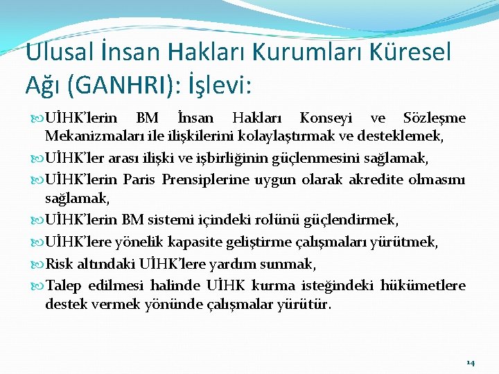 Ulusal İnsan Hakları Kurumları Küresel Ağı (GANHRI): İşlevi: UİHK’lerin BM İnsan Hakları Konseyi ve