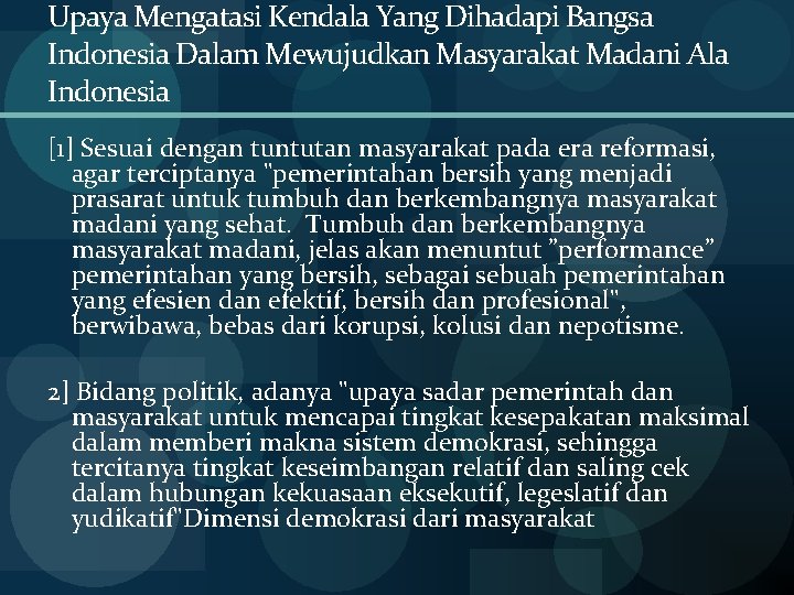 Upaya Mengatasi Kendala Yang Dihadapi Bangsa Indonesia Dalam Mewujudkan Masyarakat Madani Ala Indonesia [1]