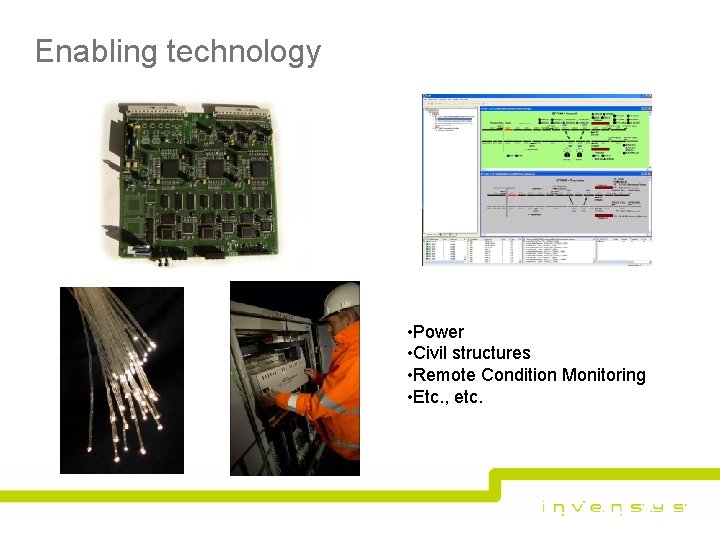 Enabling technology • Power • Civil structures • Remote Condition Monitoring • Etc. , Enabling technology • Power • Civil structures • Remote Condition Monitoring • Etc. ,