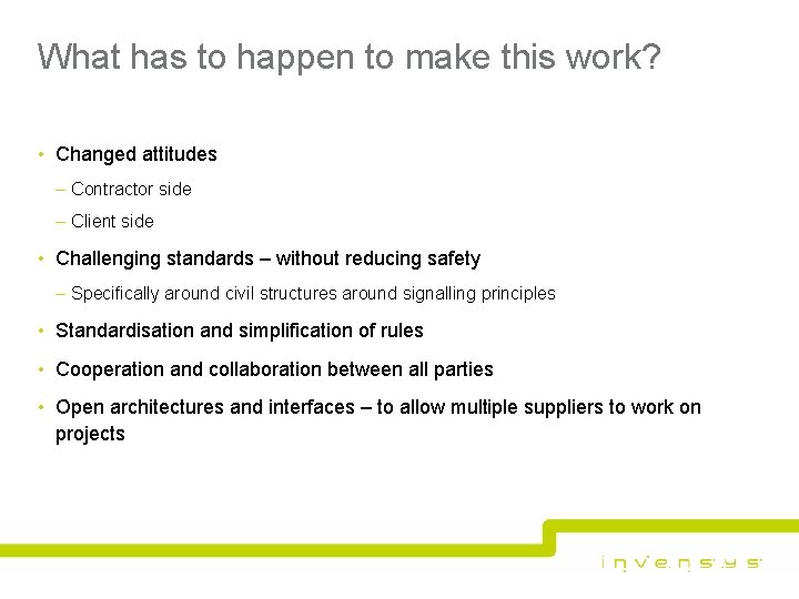 What has to happen to make this work? • Changed attitudes – Contractor side What has to happen to make this work? • Changed attitudes – Contractor side