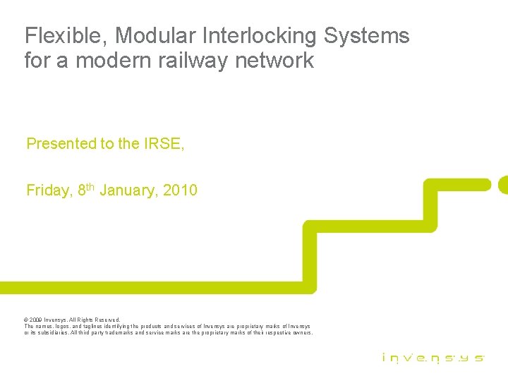 Flexible, Modular Interlocking Systems for a modern railway network Presented to the IRSE, Friday, Flexible, Modular Interlocking Systems for a modern railway network Presented to the IRSE, Friday,