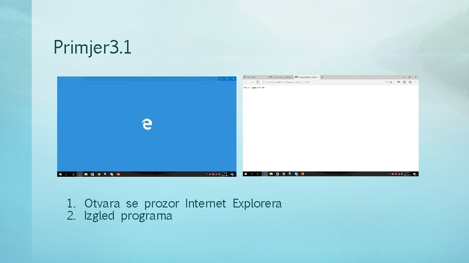 Primjer 3. 1 1. Otvara se prozor Internet Explorera 2. Izgled programa 