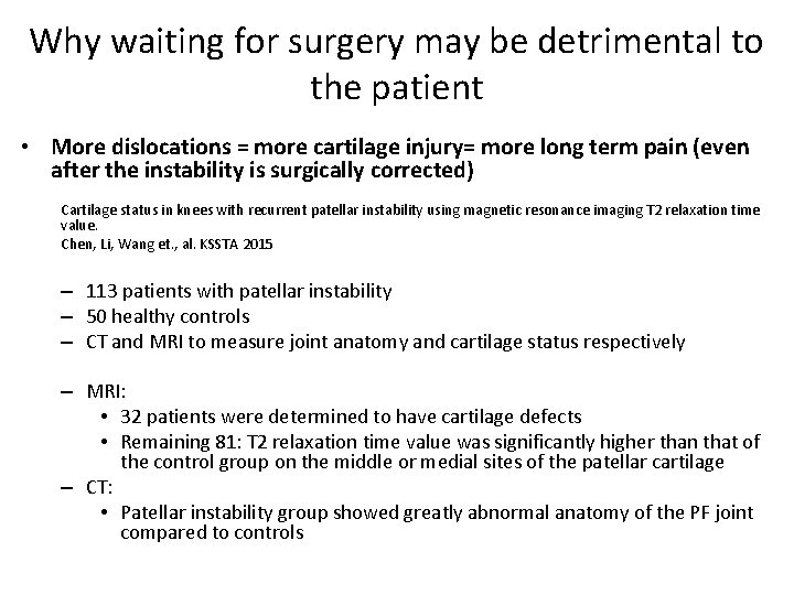 Why waiting for surgery may be detrimental to the patient • More dislocations =