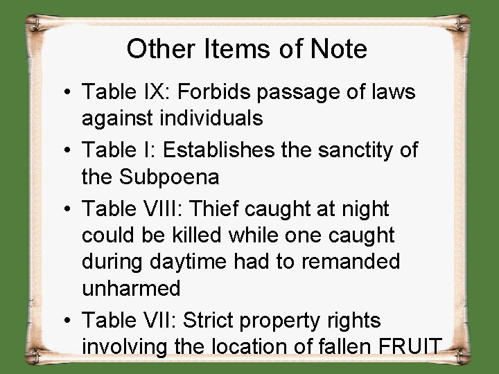 Other Items of Note • Table IX: Forbids passage of laws against individuals •