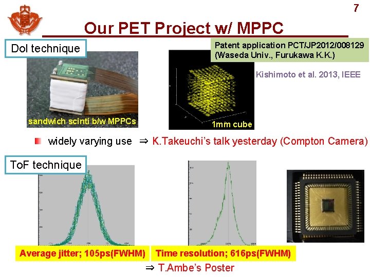 7 Our PET Project w/ MPPC Patent application PCT/JP 2012/008129 (Waseda Univ. , Furukawa
