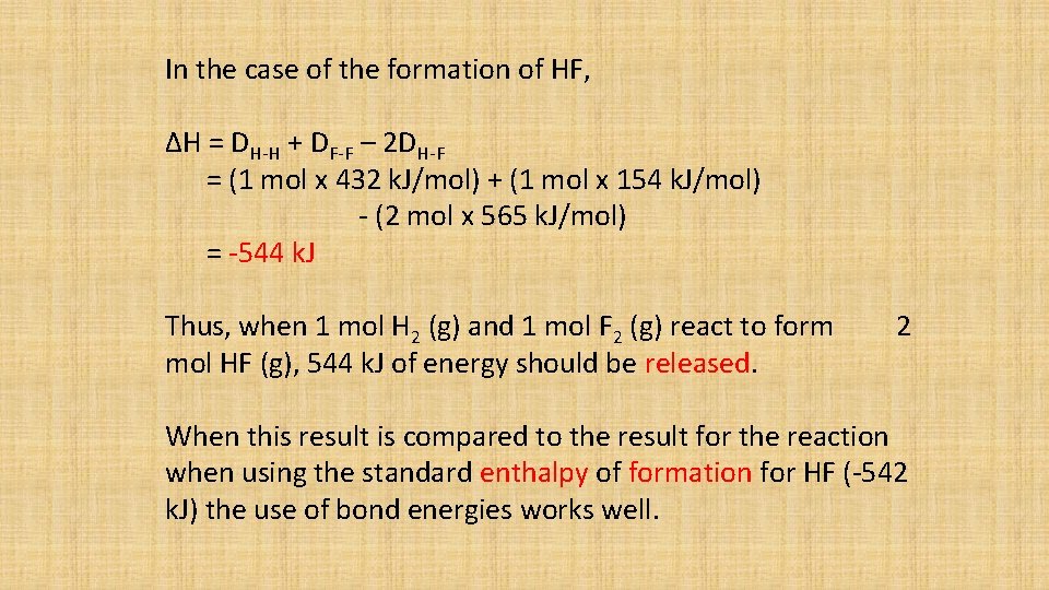 In the case of the formation of HF, ∆H = DH-H + DF-F –