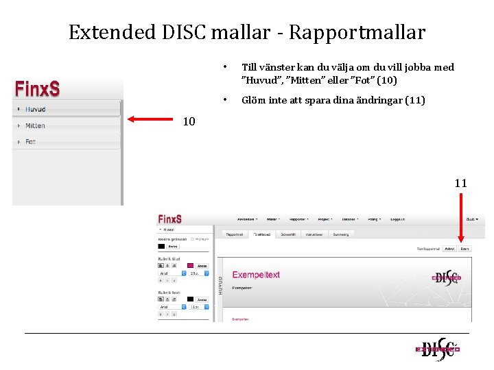 Extended DISC mallar - Rapportmallar • Till vänster kan du välja om du vill