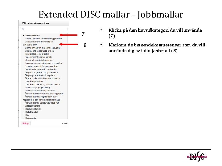 Extended DISC mallar - Jobbmallar 7 8 • Klicka på den huvudkategori du vill