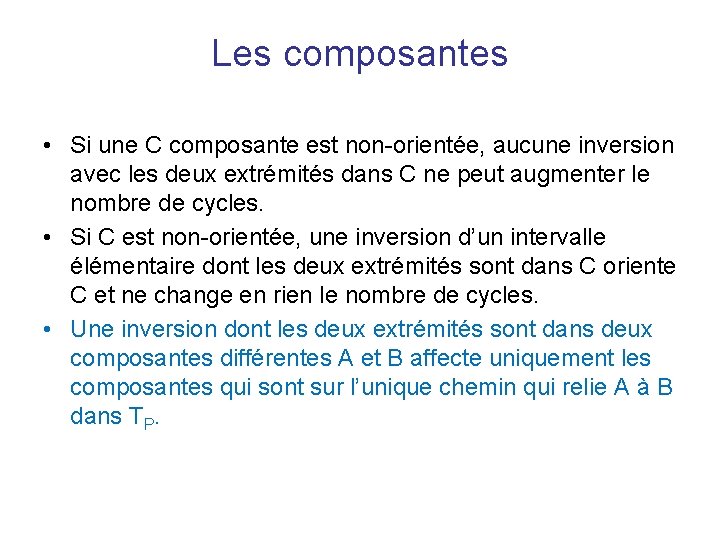 Les composantes • Si une C composante est non-orientée, aucune inversion avec les deux