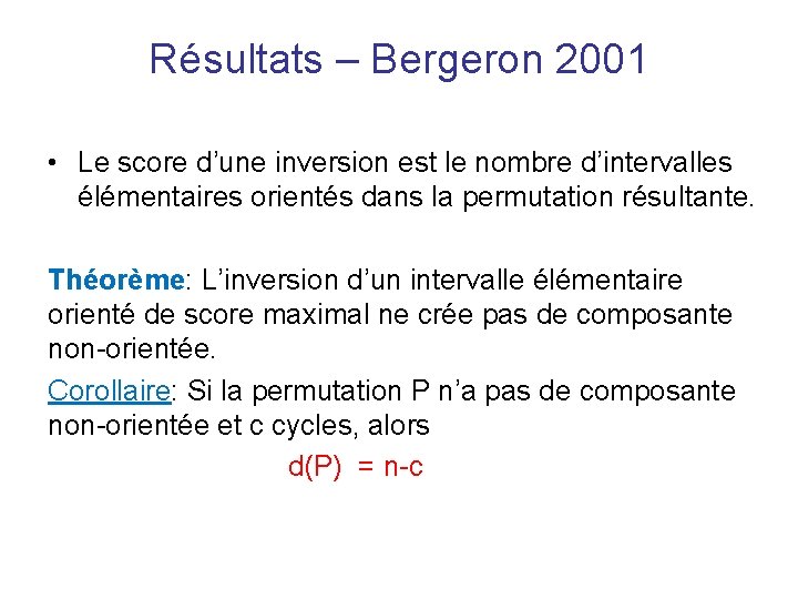 Résultats – Bergeron 2001 • Le score d’une inversion est le nombre d’intervalles élémentaires