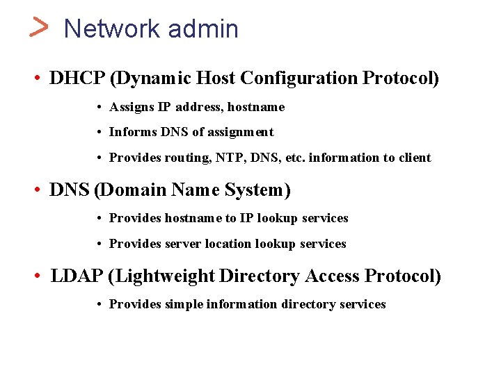 Health. Car Network admin • DHCP (Dynamic Host Configuration Protocol) • Assigns IP address,