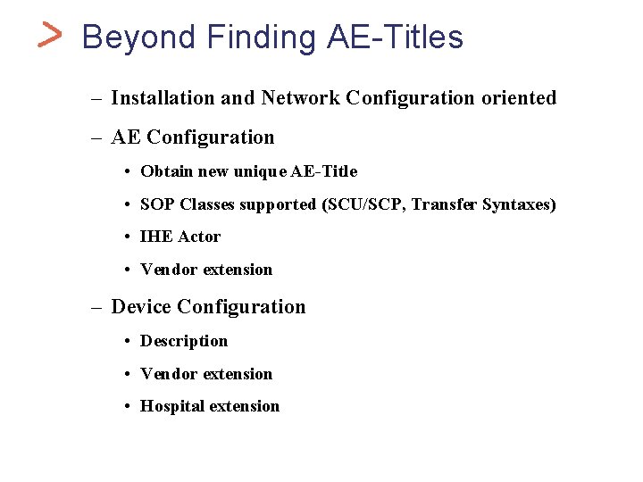 Health. Car Beyond Finding AE-Titles – Installation and Network Configuration oriented – AE Configuration