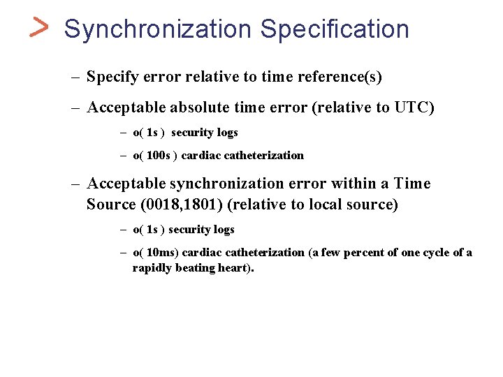 Health. Car Synchronization Specification – Specify error relative to time reference(s) – Acceptable absolute