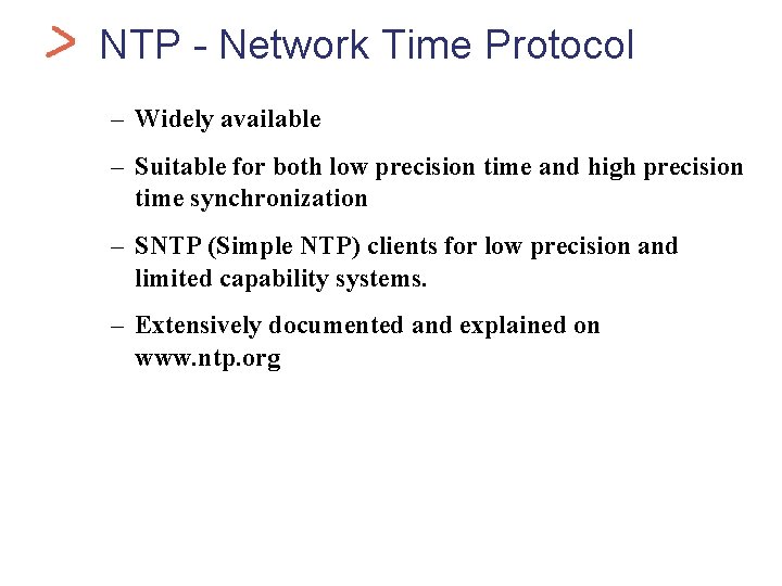 Health. Car NTP - Network Time Protocol – Widely available – Suitable for both