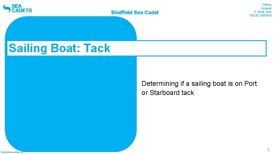 Sheffield Sea Cadet Sailing General G, Boat Tack V 00. 00, 04/09/16 Sailing: which