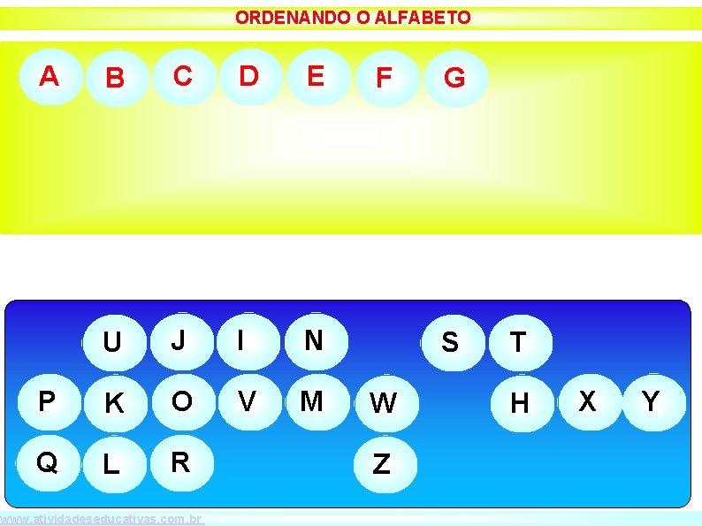 ORDENANDO O ALFABETO A B C D E U J I N P K