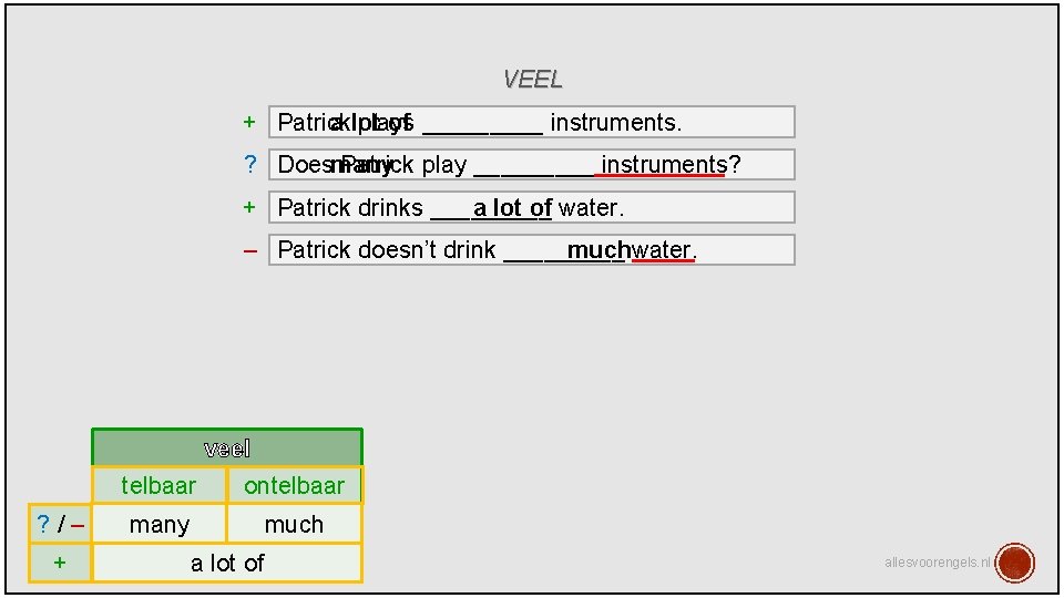 VEEL + Patrick a lot plays of _____ instruments. ? Doesmany Patrick play _____