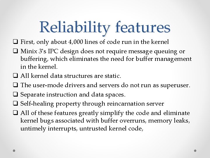 Reliability features q First, only about 4, 000 lines of code run in the