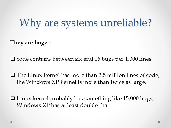 Why are systems unreliable? They are huge : q code contains between six and