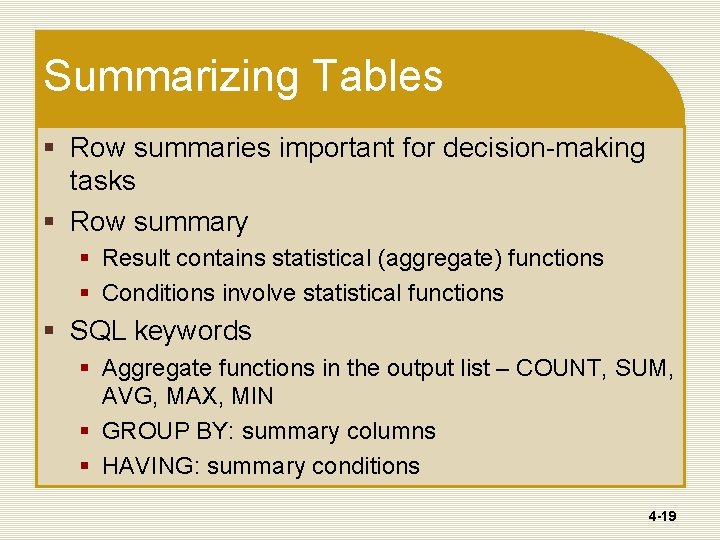 Summarizing Tables § Row summaries important for decision-making tasks § Row summary § Result Summarizing Tables § Row summaries important for decision-making tasks § Row summary § Result