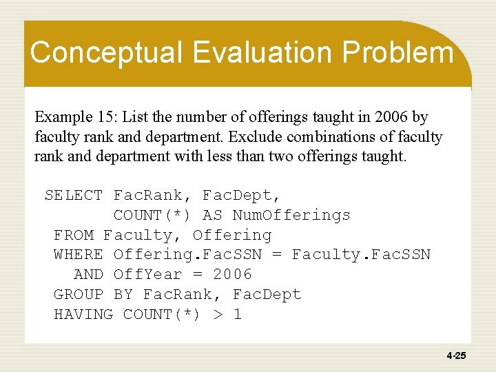 Conceptual Evaluation Problem Example 15: List the number of offerings taught in 2006 by Conceptual Evaluation Problem Example 15: List the number of offerings taught in 2006 by