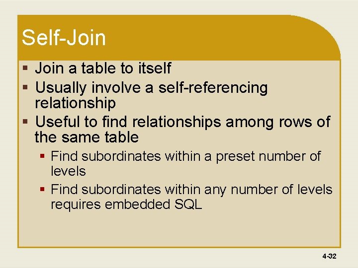 Self-Join § Join a table to itself § Usually involve a self-referencing relationship § Self-Join § Join a table to itself § Usually involve a self-referencing relationship §